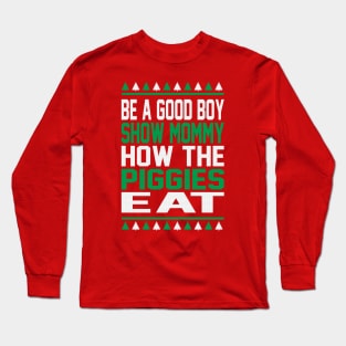 Be A Good Boy Long Sleeve T-Shirt